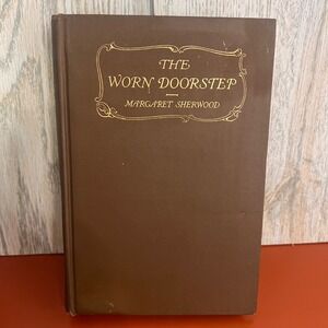 The Worn Doorstep Margaret Sherwood 1916 Hardcover Little Brown and Company WWI